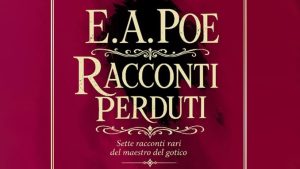 I racconti perduti di Edgar Allan Poe